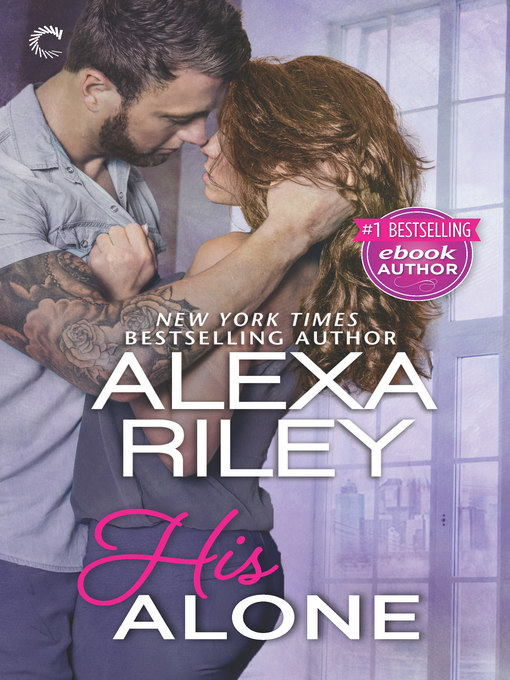 Title details for His Alone by Alexa Riley - Available